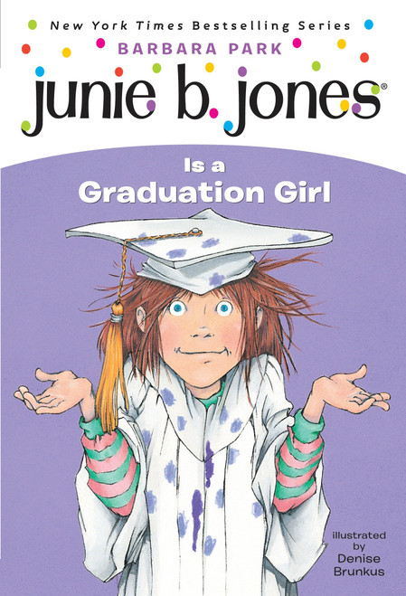 Junie B. Jones #17: Junie B. Jones Is a Graduation Girl by Barbara Park, Denise Brunkus, 9780375802928