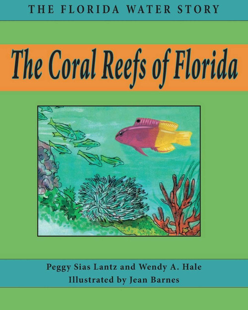 Coral Reefs of Florida by Peggy Sias Lantz, Wendy A Hale, 9781561647033