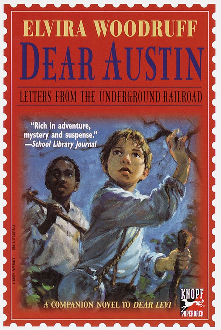 Dear Austin: Letters from the Underground Railroad (Letters from the Underground Railroad) by Elvira Woodruff, Nancy Carpenter, 9780375803567