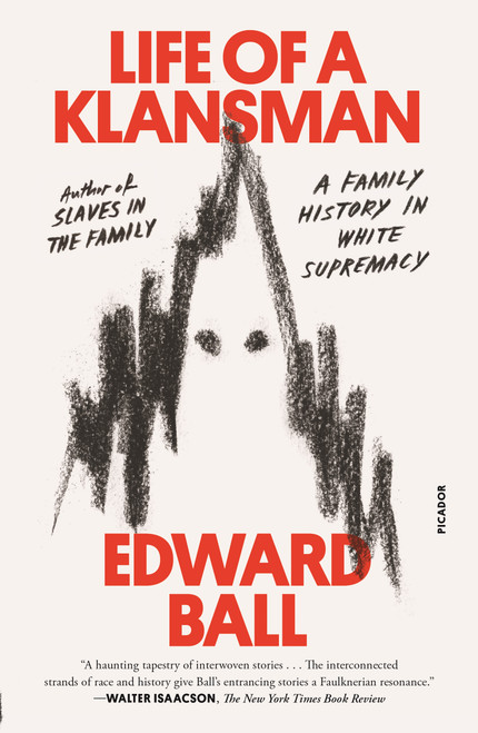 Life of a Klansman (A Family History in White Supremacy) - 9781250798619 by Edward Ball, 9781250798619