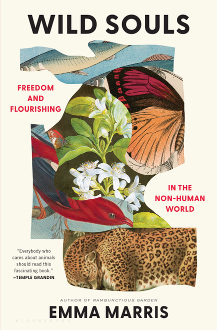 Wild Souls (Freedom and Flourishing in the Non-Human World) by Emma Marris, 9781635574944