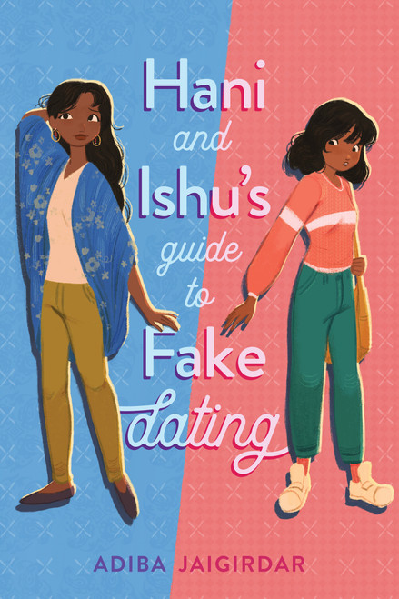 Hani and Ishu's Guide to Fake Dating by Adiba Jaigirdar, 9781645672579