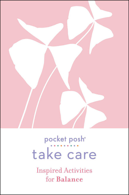 Pocket Posh Take Care: Inspired Activities for Balance (Miniature Edition) by Andrews McMeel Publishing, 9781524866969