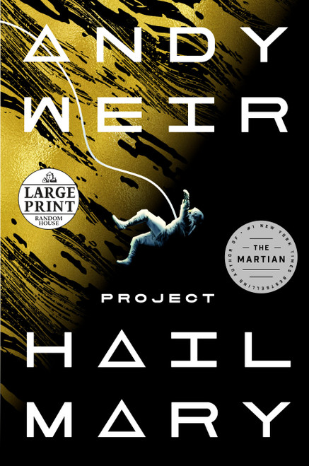 Project Hail Mary (A Novel) by Andy Weir, 9780593395561