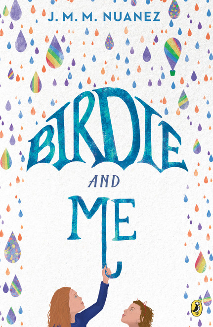Birdie and Me - 9780399186783 by J. M. M. Nuanez, 9780399186783