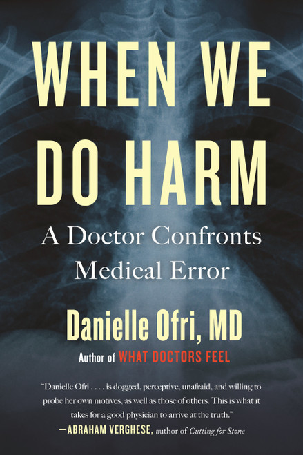 When We Do Harm (A Doctor Confronts Medical Error) - 9780807003046 by Danielle Ofri, MD, 9780807003046