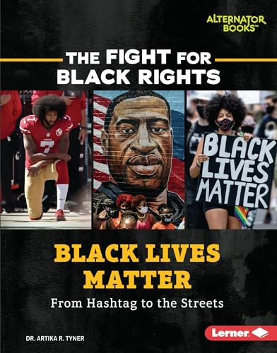 Black Lives Matter (From Hashtag to the Streets) by Dr. Artika R. Tyner, 9781728429564