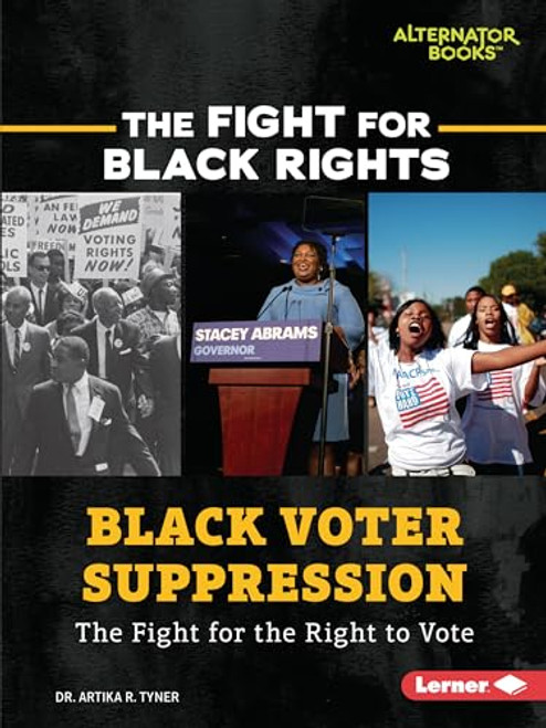 Black Voter Suppression (The Fight for the Right to Vote) by Dr. Artika R. Tyner, 9781728430249