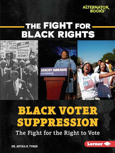 Black Voter Suppression (The Fight for the Right to Vote) by Dr. Artika R. Tyner, 9781728430249