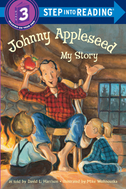 Johnny Appleseed: My Story (Step into Reading) by David L. Harrison, Mike Wohnoutka, 9780375812477