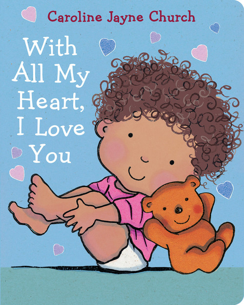 With All My Heart, I Love You by Caroline Jayne Church, Caroline Jayne Church, 9781338746204