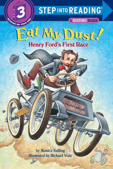 Eat My Dust! Henry Ford's First Race (Step into Reading) by Monica Kulling, Richard Walz, 9780375815102