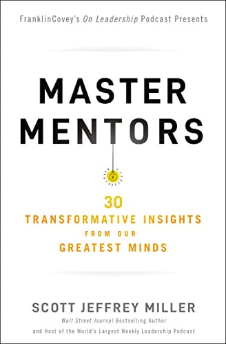 Master Mentors (30 Transformative Insights from Our Greatest Minds) by Scott Jeffrey Miller, 9781400221011