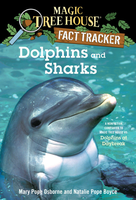 Dolphins and Sharks (A Nonfiction Companion to Magic Tree House #9: Dolphins at Daybreak) by Mary Pope Osborne, Natalie Pope Boyce, Sal Murdocca, 9780375823770