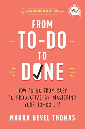 From To-Do to Done (How to Go from Busy to Productive by Mastering Your To-Do List) by Maura Thomas, 9781728234830