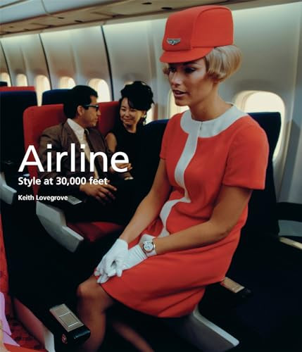 Airline (Style at 30,000 feet) by Keith Lovegrove, 9781780673165