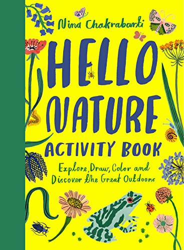 Hello Nature (Draw, Collect, Make and Grow) by Nina Chakrabarti, 9781780677354
