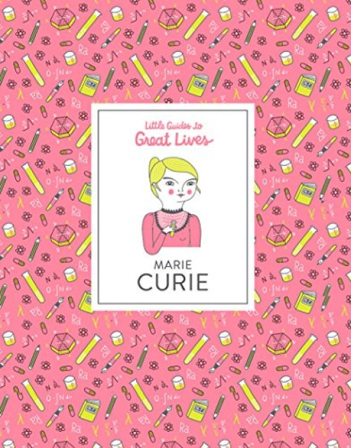 Little Guides to Great Lives: Marie Curie by Isabel Thomas, Anke Weckmann, 9781786271532