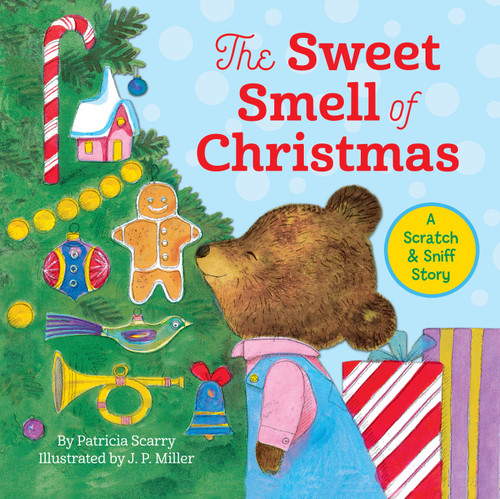 The Sweet Smell of Christmas (A Christmas Scratch and Sniff Book for Kids) by Patricia M. Scarry, J. P. Miller, 9780375826436
