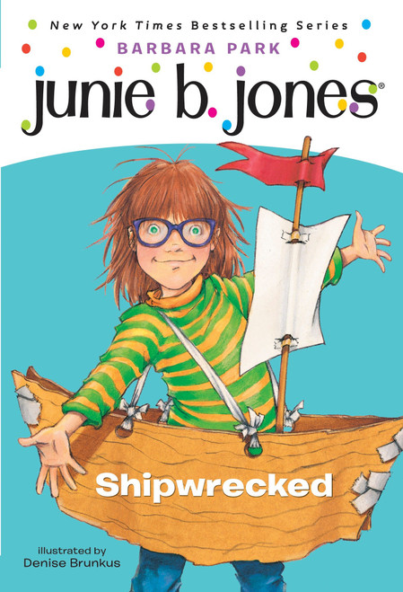Junie B. Jones #23: Shipwrecked by Barbara Park, Denise Brunkus, 9780375828058