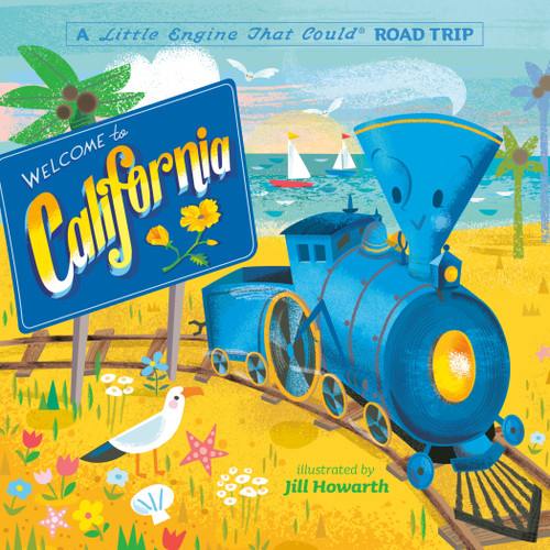 Welcome to California: A Little Engine That Could Road Trip by Watty Piper, Jill Howarth, 9780593382677