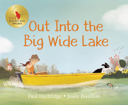 Out into the Big Wide Lake by Paul Harbridge, Josée Bisaillon, 9780735265592