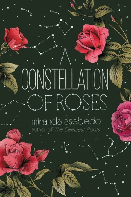 A Constellation of Roses - 9780062747112 by Miranda Asebedo