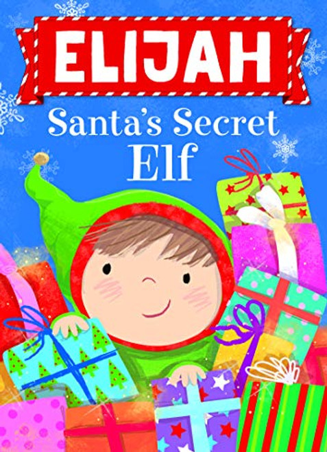Elijah Santa's Secret Elf by Put Me In The Story, Katherine Sully, Julia Seal, 9781492681359