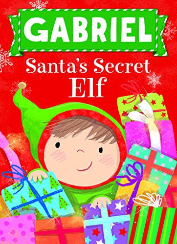 Gabriel Santa's Secret Elf by Put Me In The Story, Katherine Sully, Julia Seal, 9781492681427