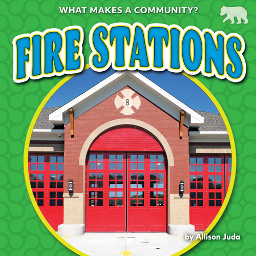 Fire Stations - 9781647474447 by Allison Juda, 9781647474447