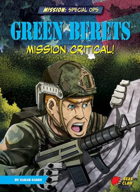 Green Berets (Mission Critical!) by Sarah Eason, Diego Vaisberg, 9781647476489