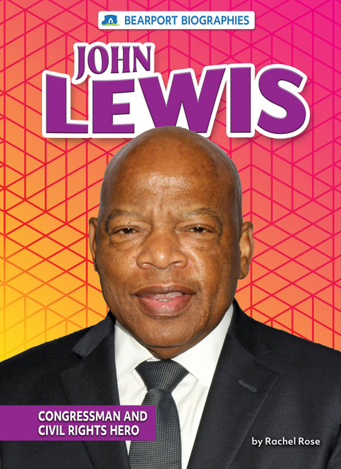 John Lewis (Congressman and Civil Rights Hero) by Rachel Rose, 9781647477202