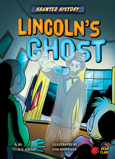 Lincoln's Ghost - 9781647476045 by K.C. Kelley, Lisa Naffziger, 9781647476045