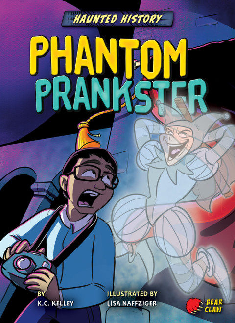 Phantom Prankster by K.C. Kelley, Lisa Naffziger, 9781647476052