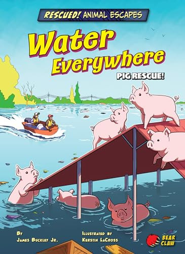 Water Everywhere (Pig Rescue!) by James Buckley Jr., Kerstin LaCross, 9781647476281