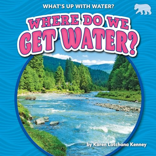 Where Do We Get Water? - 9781647474980 by Karen Latchana Kenney, 9781647474980