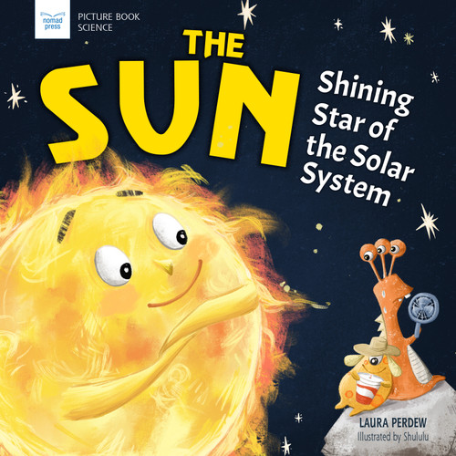 The Sun: Shining Star of the Solar System by Laura Perdew, Hui Li, 9781619309807