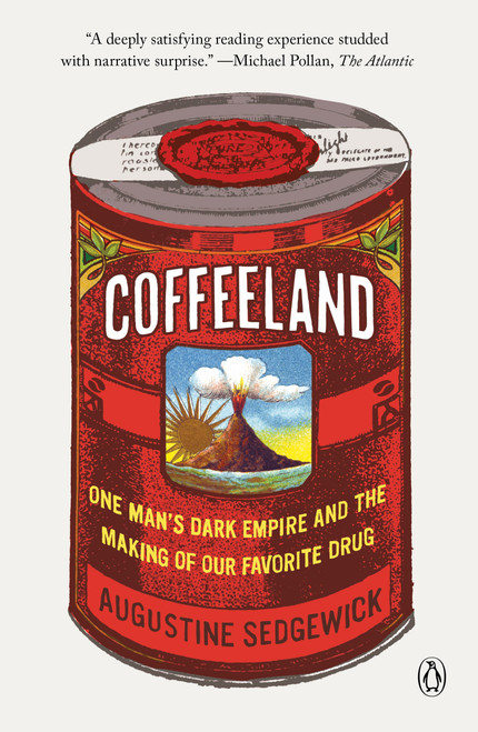 Coffeeland (One Man's Dark Empire and the Making of Our Favorite Drug) - 9780143110743 by Augustine Sedgewick, 9780143110743