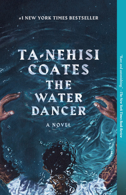 The Water Dancer (A Novel) - 9780399590610 by Ta-Nehisi Coates, 9780399590610