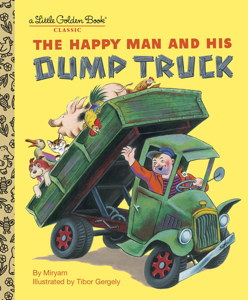 The Happy Man and His Dump Truck by Miryam, Tibor Gergely, 9780375832079