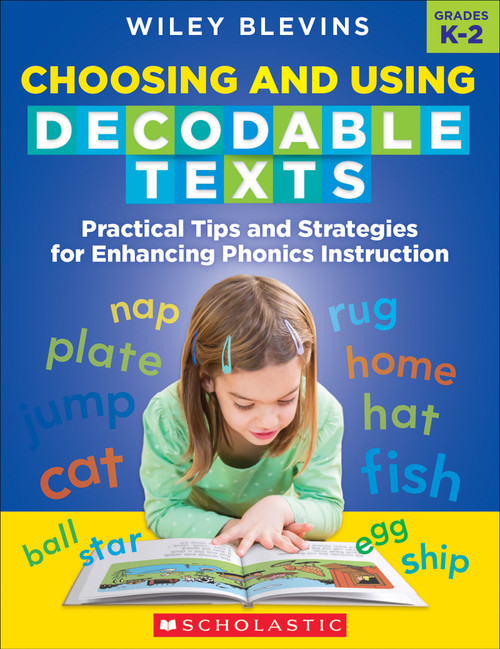 Choosing and Using Decodable Texts by Wiley Blevins, 9781338714630