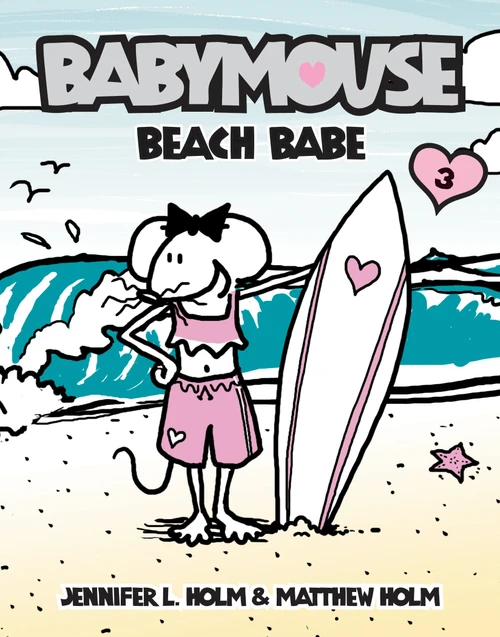 Babymouse #3: Beach Babe by Jennifer L. Holm, Matthew Holm, 9780375832314