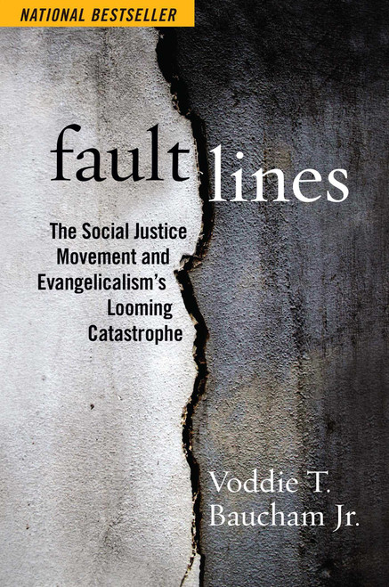 Fault Lines (The Social Justice Movement and Evangelicalism's Looming Catastrophe) by Voddie T. Baucham, 9781684511808