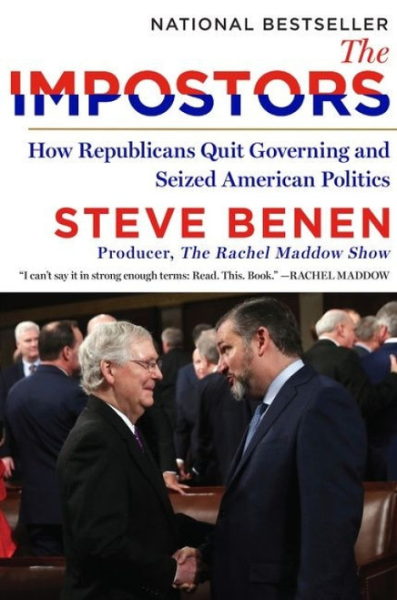 The Impostors (How Republicans Quit Governing and Seized American Politics) - 9780063026490 by Steve Benen