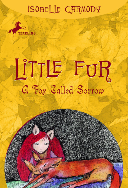 Little Fur #2: A Fox Called Sorrow by Isobelle Carmody, 9780375838576