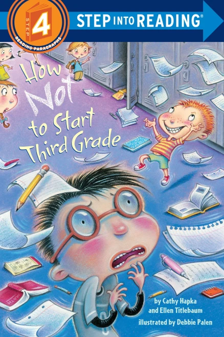 How Not to Start Third Grade (Step into Reading) by Cathy Hapka, Ellen Titlebaum, Debbie Palen, 9780375839047