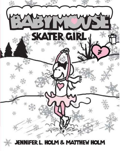 Babymouse #7: Skater Girl by Jennifer L. Holm, Matthew Holm, 9780375839894