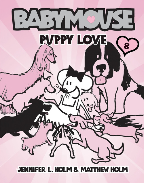 Babymouse #8: Puppy Love by Jennifer L. Holm, Matthew Holm, 9780375839900