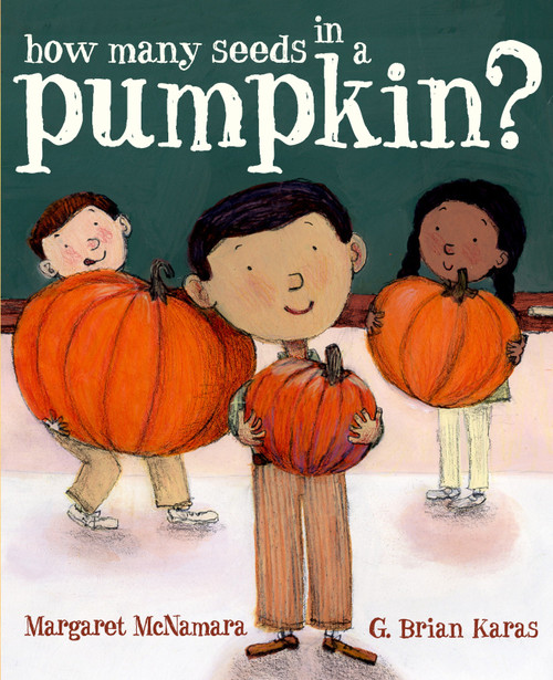 How Many Seeds in a Pumpkin? (Mr. Tiffin's Classroom Series) by Margaret McNamara, G. Brian Karas, 9780375840142