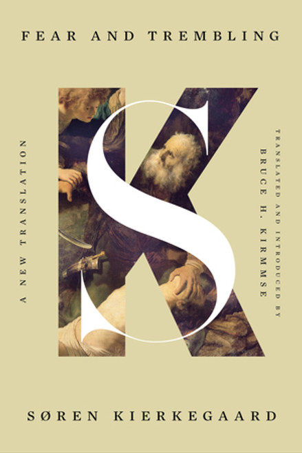 Fear and Trembling (A New Translation) by Søren Kierkegaard, Bruce H. Kirmmse, Bruce H. Kirmmse, 9781631498312